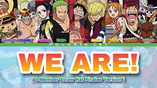 Lirik lagu  We Are  (one piece) Luffy, Zoro, Usopp, Nami, Sanji, Chopper, Robin, Franky, Brook