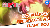 Hội Pháp Sư - Fire Dragon VS Flame God (Phần 2)_4