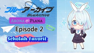 Blue Archive Episode 2 Arona: Sekolah Favorit