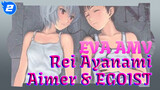 [EVA AMV] Give! Me! Back! Rei Ayanami!!! "ninelie" Aimer & EGOIST_2