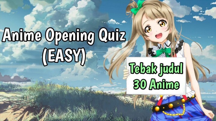 Anime Opening Quiz (EASY) | Tebak Judul Anime