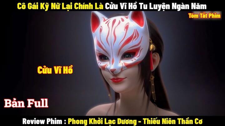 Cô Gái Kỹ Nữ Lại Chính Là Cửu Vĩ Hồ Tu Luyện Ngàn Năm l Review Phim l Tóm Tắt Phim 2024