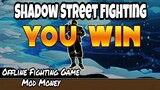 Shadow Street Fighting - Offline Fighting Game || Mod Money