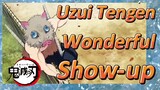 Uzui Tengen Wonderful Show-up