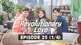 Revolutionary Love (Tagalog Dubbed) | Episode 25 (1/4)