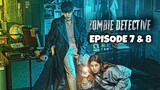 Zombie Detective Episode 7 & 8 Explained in Hindi | Korean Drama Explained | Explanations in Hindi