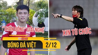 Bóng đá Việt Nam 2/12 | Cựu thần đồng Nguyễn Thái Sung giải nghệ; HLV Trung Quốc xin từ chức