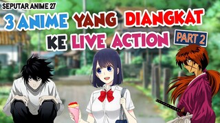 3 Rekomendasi Anime yang dibuat LIVE ACTION. [PART 2]