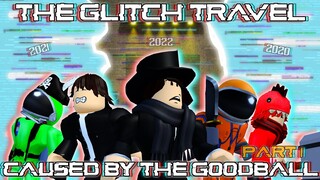 THE GLITCH TRAVEL: CAUSED BY THE GOODBALL - Part 1 [Moon Animator]