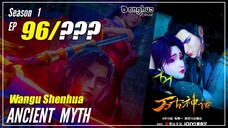 【Wangu Shenhua】 S1 EP 96 "Kebenaran Akan Terungkap" - Ancient Myth | Multisub - 1080P