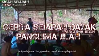 sejarah kerajaan DAYAK dikisahkan langsung PANGLIMA JILAH