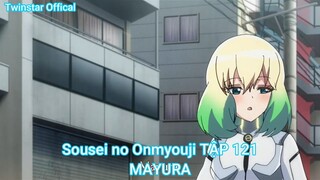 Sousei no Onmyouji TẬP 121-MAYURA