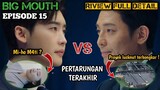 ALUR CERITA BIG MOUTH EP 15 RIVIEW DETAIL || MEMBUKA KEDOK CHOI DOHA