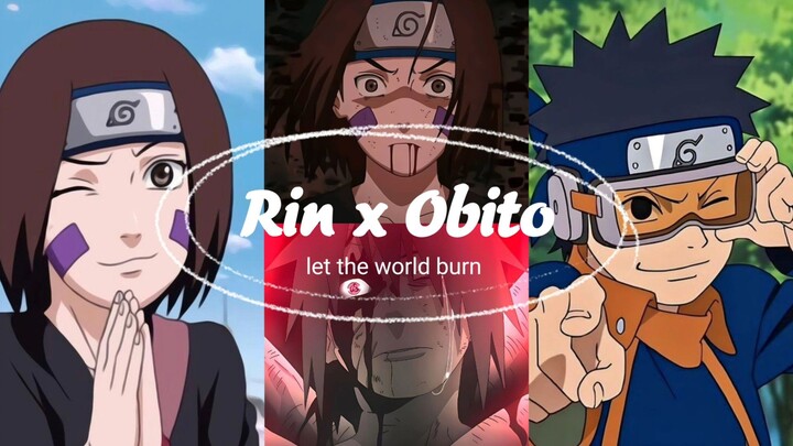 「AMV」Uchiha Kalo Udah Bucin Ngeri💀 || OBITO X RIN  || LET THE WORLD BURN