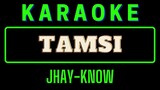 TAMSI (KARAOKE/INSTRUMENTAL) -  JHAY-KNOW | RVW