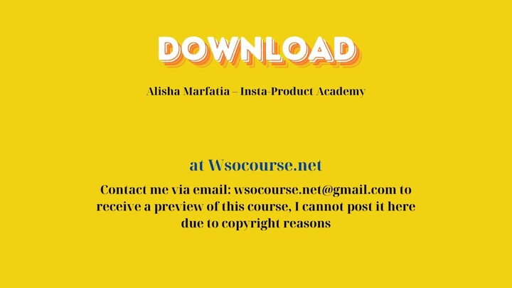 (WSOCOURSE.NET) Alisha Marfatia – Insta-Product Academy