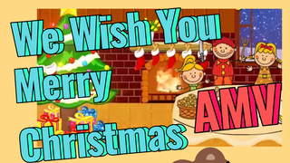 We Wish You Merry Christmas AMV