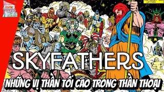 SKYFATHERS LÀ AI? | NGUỒN GỐC VÀ SỨC MẠNH | TẠP HÓA COMIC