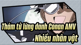 [Thám tử lừng danh Conan AMV] Chúng ta không là ai cả/ Nhiều nhân vật / Hoành tráng