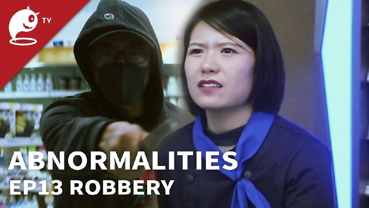 Abnormalities | EP13. Robbery | So you think you are the bad guy?