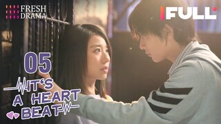 【Multi-sub】It's A Heartbeat EP05 | 💖"Siblings" turns into lovers! | Wang Ke, Fred Jin | Fresh Drama