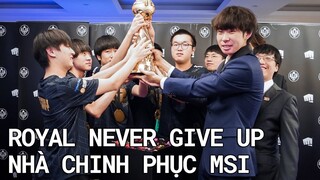 ROYAL NEVER GIVE UP 👑👑👑 - NHÀ CHINH PHỤC MID SEASON INVITATIONAL