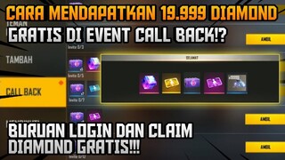 Dapat 19999 DIAMOND DI EVENT CALL BACK | GARENA FREE FIRE INDONESIA