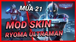 Hướng Dẫn Mod Skin Ryoma Ultraman Sau Cập Nhật 18/2 Mới Nhất Mùa 21 Full Hiệu Ứng | Yugi Gaming