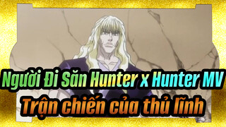 Người Đi Săn Hunter x Hunter | Thủ lĩnh đối đầu 2 kẻ thù MV