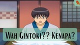 Gintama || Wah Gintoki ❓❓ Kenapa ❓❓❓