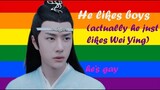 Lan Zhan - He likes boys (actually he likes one boy and he's called Wei Wuxian)