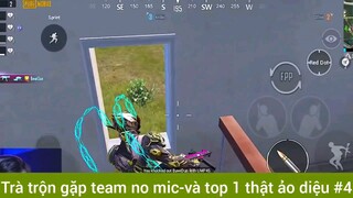 Trà trộn gặp team no mic và top1 thật ảo diệu phần 4