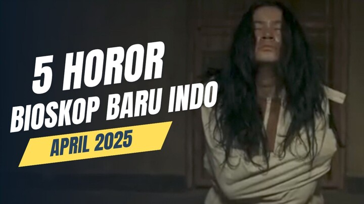 5 Rekomendasi Film Horor Indonesia Baru April 2025