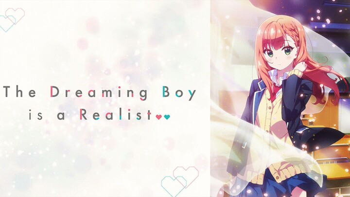 The Dreaming Boy Is A Realist [SUB INDO] -OP-