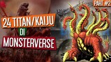 Inilah 24 Kaiju Di MONSTERVERSE! | Part #2