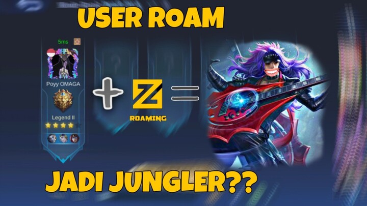 BEGINILAH JIKA USER ROAM JADI JUNGLER, APAKAH AKAN TETAP JAGO?