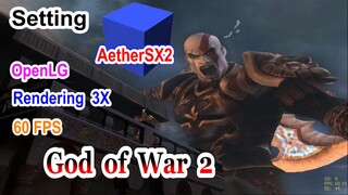 Hướng dẫn cấu hình AetherSX2 cho game ( God Of War 2 ) không lag | OpenGL - 60FPS - Độ phân giải 3X