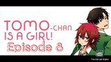 Tomo-chan wa Onnanoko! Episode 8
