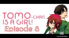 Tomo-chan wa Onnanoko! Episode 8