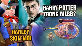 Tốp Mỡ | HARLEY CÓ SKIN HARRY POTTER??? | MLBB