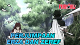 Saat Erza dan Zeref berjumpa | Fairy Tail