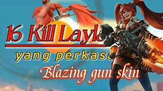 16 Kill Layla blazing gun. Hero - Alan Walker.