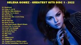 Selena Gomez Greatest Hits Full Playlist (2022) HD🎥