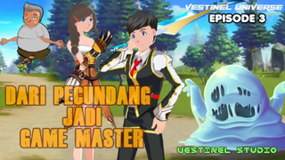 Dari pecundang jadi game master  (Vestinel Universe Episode 3)