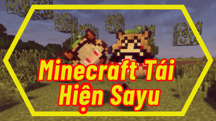 Minecraft Tái Hiện Sayu