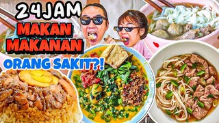 SAKIT GARA2 CABE! JADI 24 JAM MAKAN MAKANAN ORANG SAKIT!