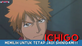 Bleach || Ichigo Memilih Untuk Tetap Jadi Shinigami ❗❗❗
