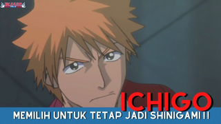 Bleach || Ichigo Memilih Untuk Tetap Jadi Shinigami ❗❗❗