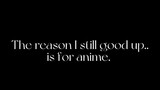 Anime taught me everything🙂