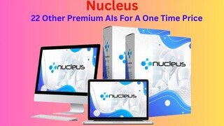 Nucleus - 22 Other Premium AIs For A One Time Price